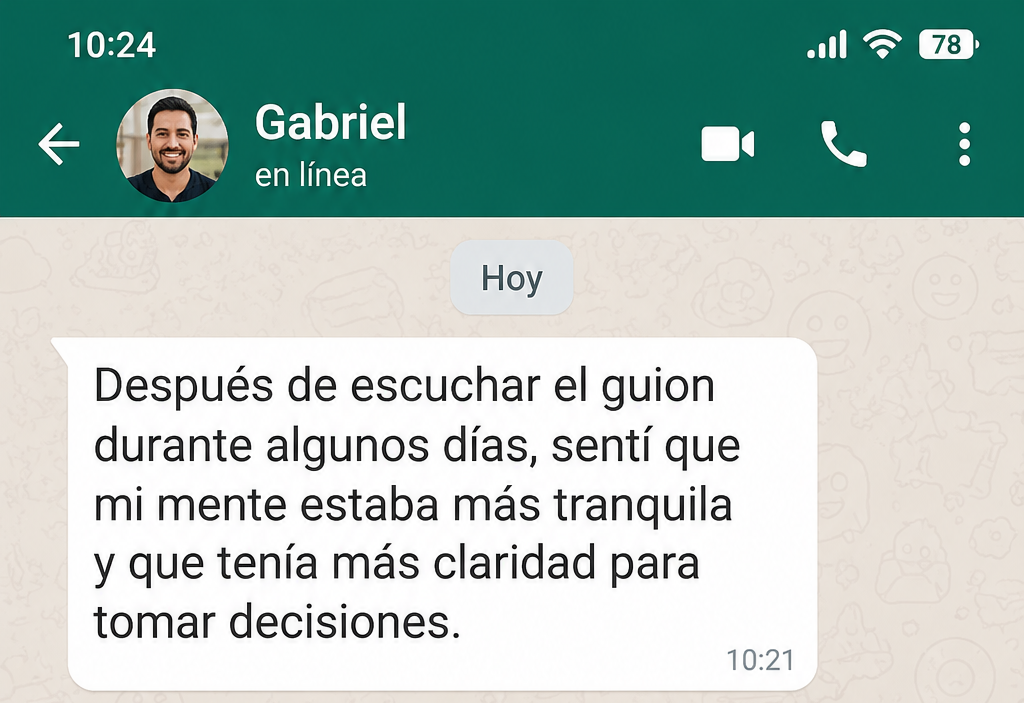 Ejemplo visual de un mensaje de Gabriel: Después de escuchar el guion durante algunos días, sentí que mi mente estaba más tranquila y que tenía más claridad para tomar decisiones.